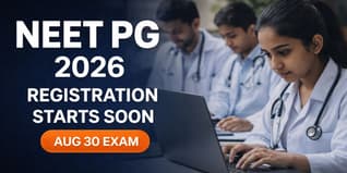 NEET PG 2026 Registration Expected to Begin Last Week of April; Exam Confirmed for August 30